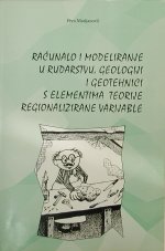 Knjiga: "Raunalo i modeliranje u rudarstvu, geologiji i geotehnici s elementima teorije regionalizirane varijable"